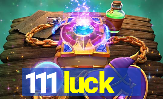 111 luck
